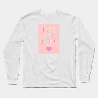 Best Cus Ever Long Sleeve T-Shirt